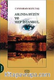Aslında Hüzün ve Hep İstanbul