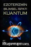 Ezoterizmin Bilimsel İspatı Kuantum