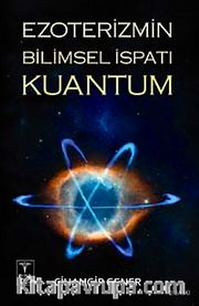 Ezoterizmin Bilimsel İspatı Kuantum