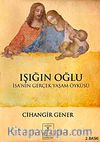 Işığın Oğlu & İsa'nın Gerçek Yaşam Öyküsü