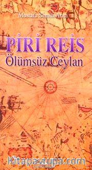 Piri Reis <br /> Ölümsüz Ceylan