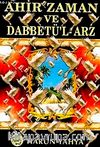 Ahir Zaman ve Dabbetü'l Arz