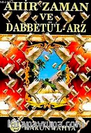 Ahir Zaman ve Dabbetü'l Arz