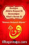 Sevdiğini Allah'a Emanet Et Sevmediğini Allah'a Havale Et