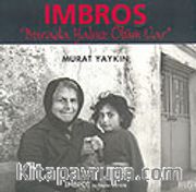 Imbros <br /> Burada Yalnız Ölüm Var