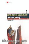 İdeolojinin Soykütüğü 1 & Marx ve İdeoloji