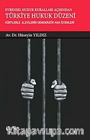 Evrensel Hukuk Kuralları Açısından Türkiye Hukuk Düzeni <br /> Kürtlerle Alevilerin Demokratik Hak İstemleri