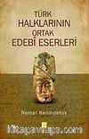 Türk Halklarının Ortak Edebi Eserleri