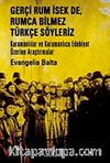 Gerçi Rum İsek de, Rumca Bilmez Türkçe Sözleriz & Karamanlılar ve Karamanlıca Edebiyat Üzerine Araştırmalar