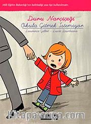 Okula Gitmek İstemiyor / Duru Narçiçeği'nin Maceraları