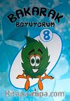 Bakarak Boyuyorum -8
