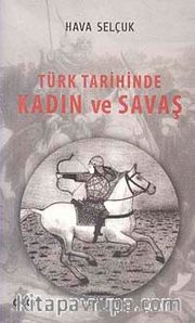 Türk Tarihinde Kadın ve Savaş