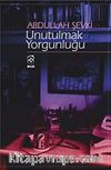 Unutulmak Yorgunluğu