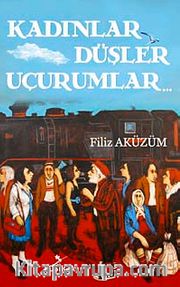 Kadınlar Düşler Uçurumlar...