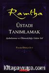 Üstadı Tanımlamak / Ramtha & Aydınlanma ve Ölümsüzlüğe Giden Yol