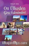 On Ülkeden Gezi İzlenimleri