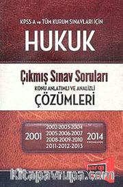 KPSS A Hukuk Çıkmış Sınav Soruları Konu Anlatımlı ve Analizi Çözümleri (2001-2014)