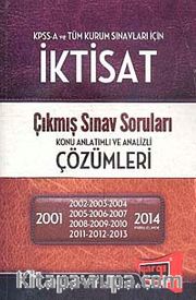 KPSS A İktisat Çıkmış Sınav Soruları Konu Anlatımlı ve Analizi Çözümleri (2001-2014)