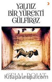Yalnız Bir Yürekti Gülfiraz