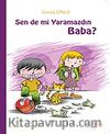Sen de mi Yaramazdın Baba?