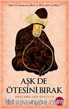 Aşk de Ötesini Bırak & Mevlana'dan Öyküler