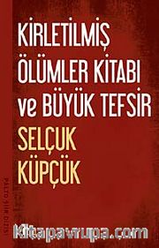 Kirletilmiş Ölümler Kitabı ve Büyük Tefsir