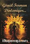 Gönül Ferman Dinlemiyor...