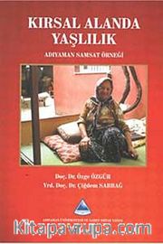 Kırsal Alanda Yaşlılık <br /> Adıyaman Samsat Örneği