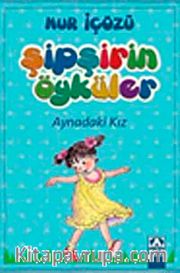 Aynadaki Kız / Şipşirin Öyküler