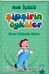 Bana Dikkatle Bakın / Şipşirin Öyküler
