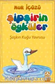 Şaşkın Kuğu Yavrusu / Şipşirin Öyküler