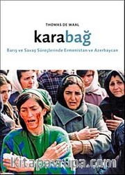 Karabağ <br /> Barış ve Savaş Süreçlerinde Ermenistan ve Azerbaycan