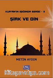 Şirk ve Din / Kur'an'ın Iığında Serisi 2