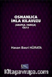 Osmanlıca İmla Kılavuzu (Arapça-Farsça) Cilt 3