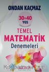 30x40 YGS Ondan Kaçmaz Temel Matematik Denemeleri
