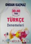 30x40 YGS Türkçe Denemeleri / Ondan Kaçmaz