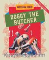 Doggy The Butcher