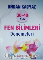 30x40 YGS Fen Bilimleri Denemeleri / Ondan Kaçmaz