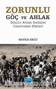 Zorunlu Göç ve Ahlak <br /> Göçün Ahlak Gelişimi Üzerindeki Etkileri
