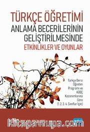 Türkçe Öğretimi Anlama Becerilerinin Geliştirilmesinde Etkinlikler ve Oyunlar