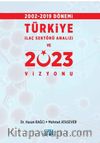 2002-2019 Dönemi Türkiye İlaç Sektörü Analizi ve 2023 Vizyonu