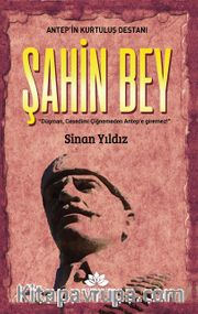 Şahinbey <br /> Antep’in Kurtuluş Destanı