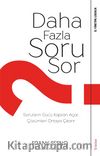 Daha Fazla Soru Sor & Soruların Gücü Kapıları Açar, Çözümleri Ortaya Çıkarır