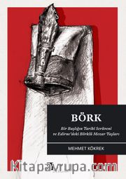 Börk <br /> Bir Başlığın Tarihi Serüveni ve Edirne’deki Börklü Mezar Taşları