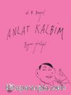 Anlat Kalbim
