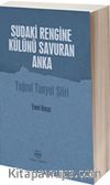 Sudaki Rengine Külünü Savuran Anka & Tuğrul Tanyol Şiiri