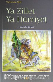 Ya Zillet Ya Hürriyet <br /> Kerbela Şiirleri
