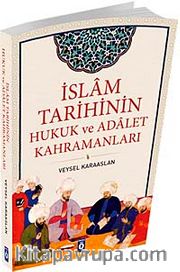 İslam Tarihinin Hukuk ve Adalet Kahramanları