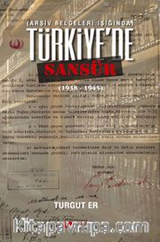Türkiye'de Sansür (Arşiv Belgeleri Işığında)