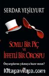 Soylu Bir Piç ve İfetli Bir Orospu